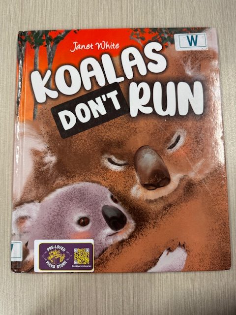 Koalas don't run / Janet White (Picture Book)