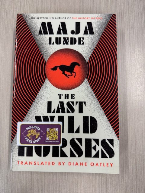The last wild horses : a novel / Maja Lunde